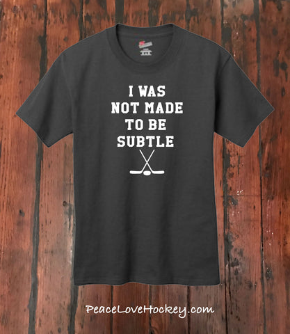 "I Was Not Made To Be Subtle" T-Shirt - Youth